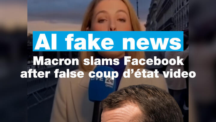 AI fake news: Macron slams Facebook after false coup d’état video
