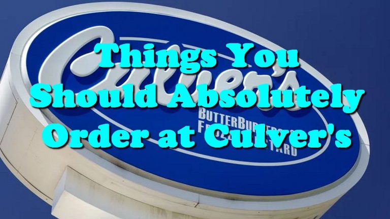 Things You Should Absolutely Order at Culver’s