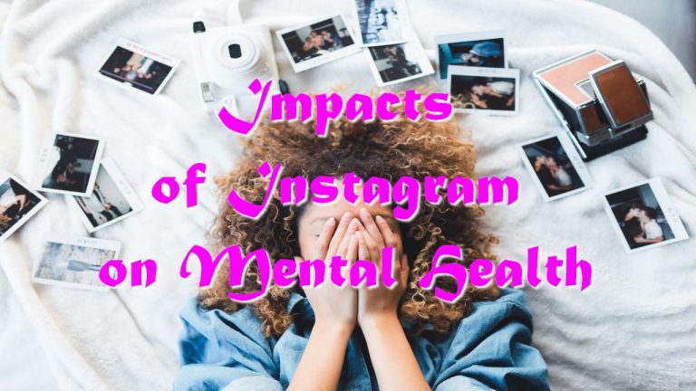 Impacts of Instagram on Mental Health