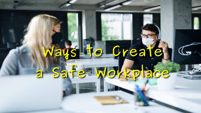 Ways to Create a Safe Workplace