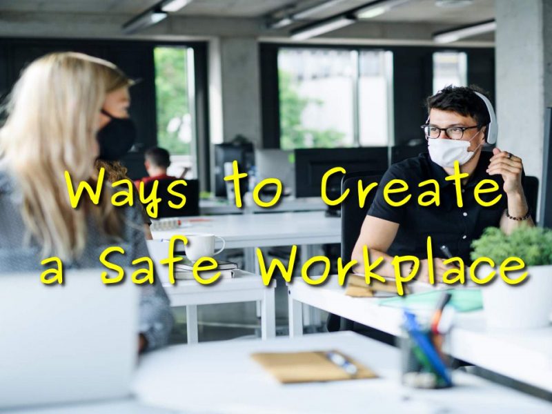 Ways to Create a Safe Workplace
